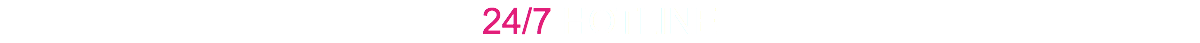 24/7 HOTLINE