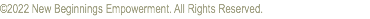 ©2022 New Beginnings Empowerment. All Rights Reserved.